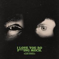 Glass Animals: I Love You So f***king Much LP