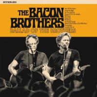 Bacon Brothers:  Ballad Of The Brothers