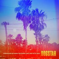 Dogstar: Somewhere Between The Power Lines And Palm Trees LP