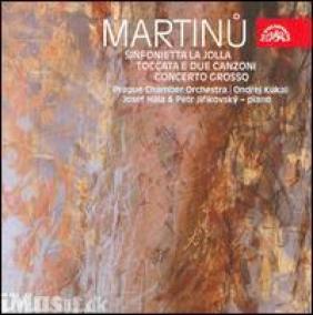 Martinů: Sinfonietta La Jolla, Toccata E Due Canzoni, Concerto Grosso