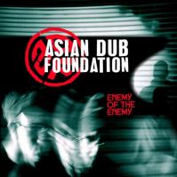 Asian Dub Foundation: Enemy of the Enemy