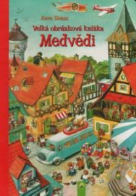 Medvedíky - Veľká obrázková kniha