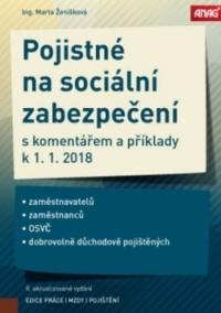 Pojistné na sociální zabezpečení zaměstnavatelů, zaměstnanců, OSVČ a dobrovolně důchodově pojištěných s komentářem a příklady 2018