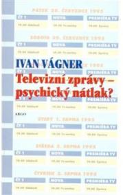 Televizní zprávy - psychický nátlak?