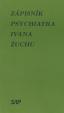 Zápisník psychiatra Ivana Žuchu