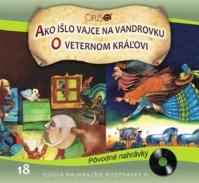 CD-Najkrajšie rozprávky 18 - Ako išlo vajce na vandrovku, O veternom kráľovi