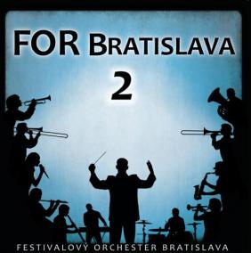 Festivalový orchester Bratislava: For Bratislava 2