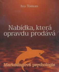 Nabídka, která opravdu prodává - Marketingová Psychologie