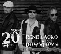 Rene Lacko  -amp; Down Town: 20 years before