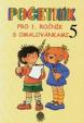 Početník pro 1. ročník s omalovánkami (5. díl) - S přechodem přes desítku