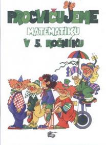 Procvičujeme matematiku v 5. ročníku