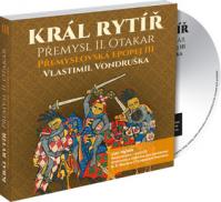 Král rytíř Přemysl II. Otakar