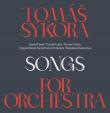 Tomáš Sýkora: Songs for Orchestra