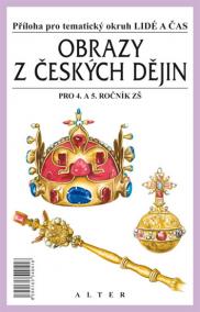 Obrazy z českých dějin pro 4. a 5. ročník ZŠ - Příloha pro tématický okruh -Lidé a čas-