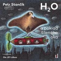 H2O a poklad šíleného oka - CDmp3 (Čte Jiří Lábus)