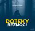 Doteky bezmoci - CDmp3 (Čte Igor Bareš, Miroslav Táborský, Martin Zahálka, Eva Elsnerová, Simona Postlerová, Kristýna Frejová, Hanka Shánělová, Roman Štolpa, Radek Hoppe)