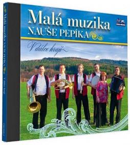 Malá muzika Nauše Pepíka - V dálce hrají - 1 CD