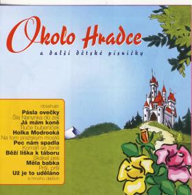 Okolo Hradce a další dětské písničky - CD