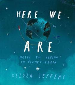 Here We Are : Notes for Living on Planet Earth