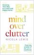 Mind Over Clutter: Cleaning Your Way to a Calm and Happy Home