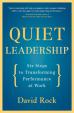 Quiet Leadership: Six Steps to Transforming Performance at Work