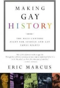 Making Gay History : The Half-Century Fight for Lesbian and Gay Equal Rights