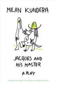 Jacques and His Master a play