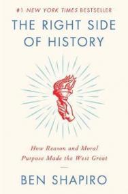 The Right Side of History: How Reason and Moral Purpose Made the West Great