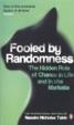 Fooled by Randomness: The Hidden Role of Chance in Life and in the Markets