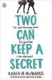 Two Can Keep a Secret