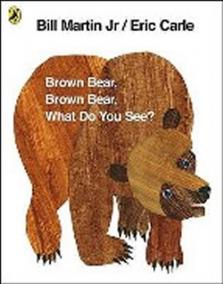 Brown Bear, Brown Bear, What Do You See?