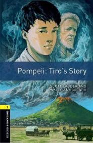 Oxford Bookworms Library: Level 1:Pompeii: Tiro´s Story