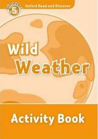 Wild Weather Activity Book: Level 5/Oxford Read and Discover