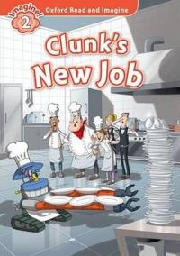 Oxford Read and Imagine 2: Clunk´s New Job