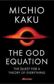 The God Equation : The Quest for a Theory of Everything