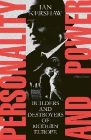 Personality and Power : Builders and Destroyers of Modern Europe