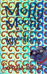 Molly Moon´s Incredible Book of Hypnotism