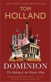 Dominion : The Making of the Western Mind