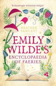 Emily Wilde´s Encyclopaedia of Faeries: the Heart-warming, Cosy Light Academia Fantasy