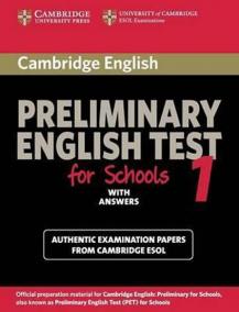 CAMBRIDGE PRELIMINARY ENGLISH TEST FOR SCHOOLS 1 WITH ANSWERS