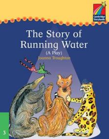 Cambridge Storybooks 3: The Story of Running Water (A Play)