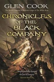 Chronicles of the Black Company : The Black Company - Shadows Linger - The White Rose