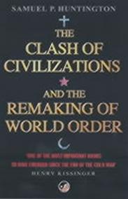 The Clash of Civilizations : And the Remaking of World Order