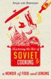 Mastering the Art of Soviet Cooking