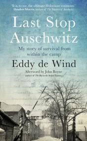 Last Stop Auschwitz: My story of survival from within the camp