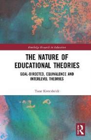 The Nature of Educational Theories : Goal-Directed, Equivalence and Interlevel Theories