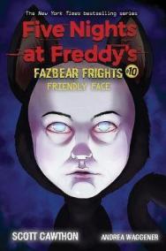 Friendly Face (Five Nights at Freddy´s: Fazbear Frights #10)