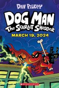 Dog Man 12: The Scarlet Shedder