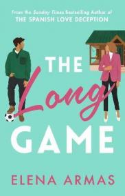 The Long Game: From the bestselling author of The Spanish Love Deception