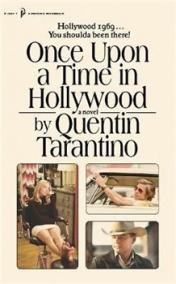 Once Upon a Time in Hollywood : The First Novel By Quentin Tarantino